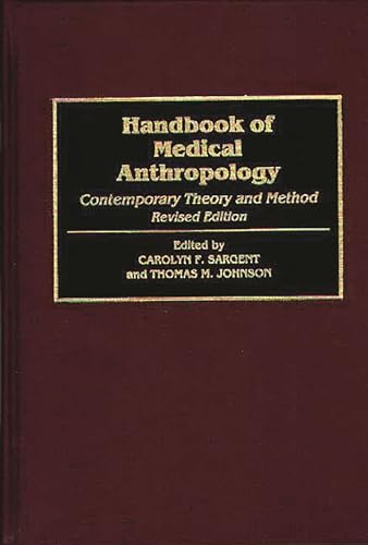 Stock image for Handbook of Medical Anthropology: Contemporary Theory and Method, 2nd Edition for sale by suffolkbooks