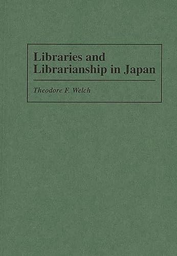 Imagen de archivo de Libraries and Librarianship in Japan a la venta por Griffin Books