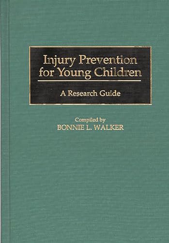 9780313296864: Injury Prevention for Young Children: A Research Guide: 12 (Bibliographies and Indexes in Medical Studies)