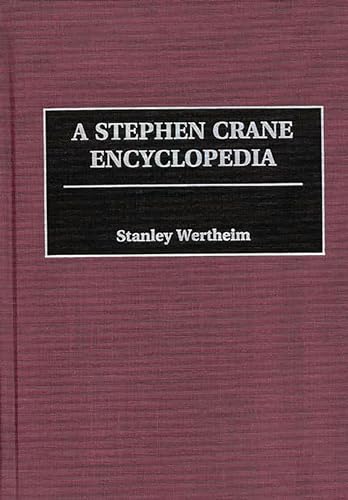 A Stephen Crane Encyclopedia (9780313296925) by Wertheim, Stanley