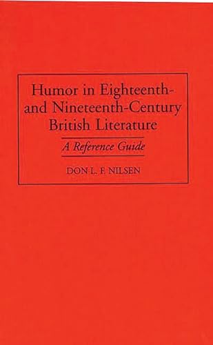 Imagen de archivo de Humor in Eighteenth-And Nineteenth-Century British Literature: A Reference Guide a la venta por Ria Christie Collections