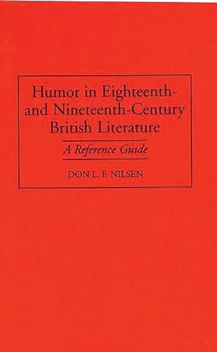 Stock image for Humor in Eighteenth-And Nineteenth-Century British Literature: A Reference Guide for sale by Ria Christie Collections