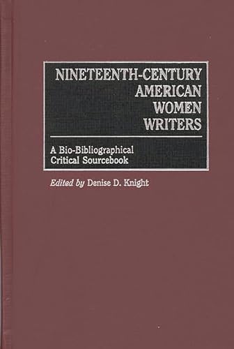 Beispielbild fr Nineteenth-Century American Women Writers: A Bio-Bibliographical Critical Sourcebook [19th Century United States Female Authors] zum Verkauf von Katsumi-san Co.