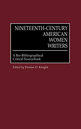 9780313297137: Nineteenth-Century American Women Writers: A Bio-Bibliographical Critical Sourcebook (Classification of Tumours)