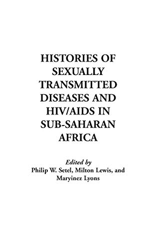Beispielbild fr Histories of Sexually Transmitted Diseases and HIV/AIDS in Sub-Saharan Africa zum Verkauf von Better World Books