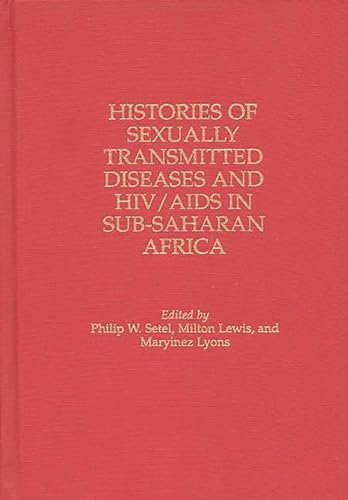 9780313297151: Histories of Sexually Transmitted Diseases And HIV/Aids in Sub-saharan Africa