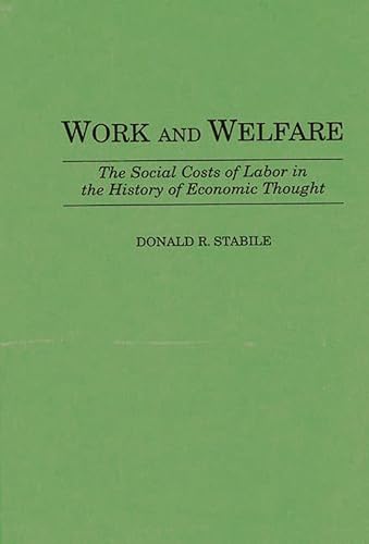 Work And Welfare: The Social Costs Of Labor In The History Of Economic Thought (contributions In ...