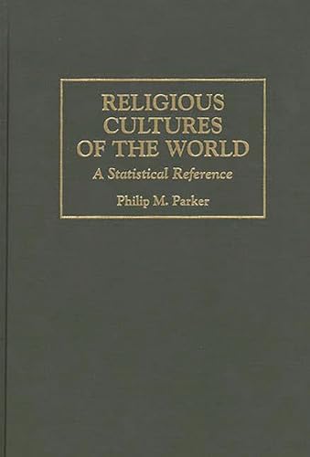 Stock image for Religious Cultures of the World: A Statistical Reference (Cross-Cultural Statistical Encyclopedia of the World, Vol. 1) (Volume 1) for sale by Anybook.com