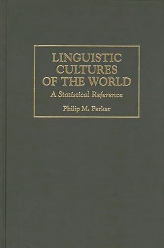 Stock image for Linguistic Cultures of the World: A Statistical Reference (Cross-Cultural Statistical Encyclopedia of the World) for sale by Zubal-Books, Since 1961
