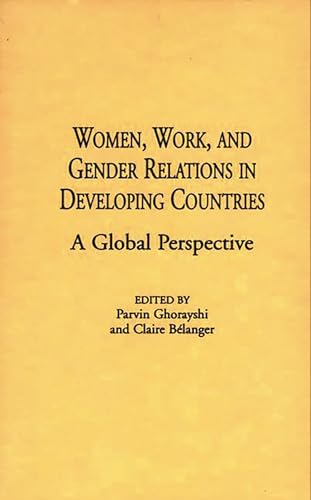 Stock image for Women, Work, and Gender Relations in Developing Countries: A Global Perspective (Contributions in Sociology) for sale by suffolkbooks