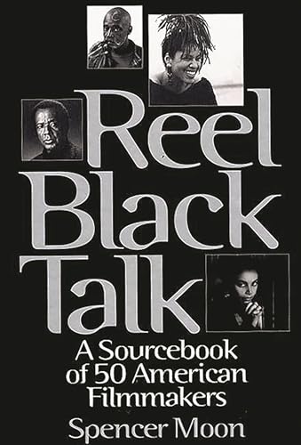 Stock image for Reel Black Talk: A Sourcebook of 50 American Filmmakers for sale by suffolkbooks