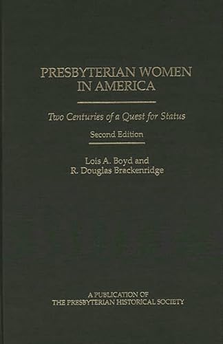 Stock image for Presbyterian Women in America: Two Centuries of a Quest for Status (Contributions to the Study of Religion) for sale by BombBooks