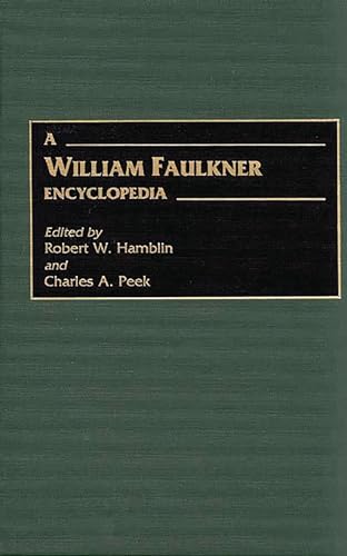 A William Faulkner Encyclopedia (9780313298516) by Robert W. Hamblin; Charles Peek