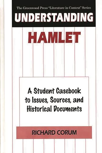 9780313298776: Understanding "Hamlet": A Student Casebook to Issues, Sources and Historical Documents (Literature in Context) (The Greenwood Press "Literature in Context" Series)