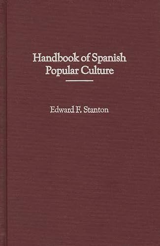 9780313298851: Handbook of Spanish Popular Culture