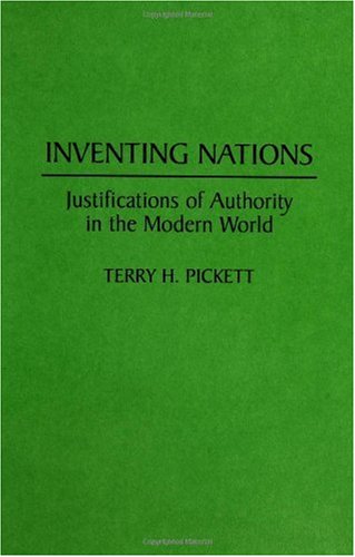 Imagen de archivo de Inventing Nations : Justifications of Authority in the Modern World a la venta por Better World Books