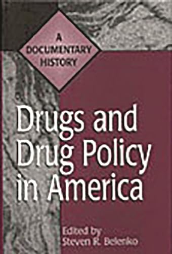 Drugs and Drug Policy in America: A Documentary History (Primary Documents in American History and C - Belenko, Steven