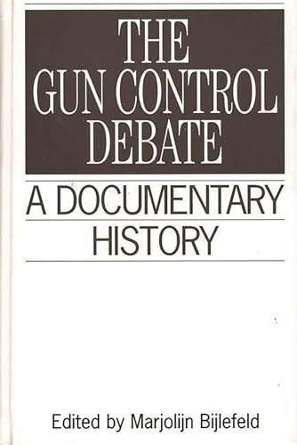Imagen de archivo de The Gun Control Debate: A Documentary History (Primary Documents in American History and Contemporary Issues) a la venta por SecondSale