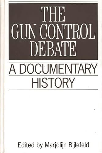 Stock image for The Gun Control Debate: A Documentary History (Primary Documents in American History and Contemporary Issues) for sale by SecondSale