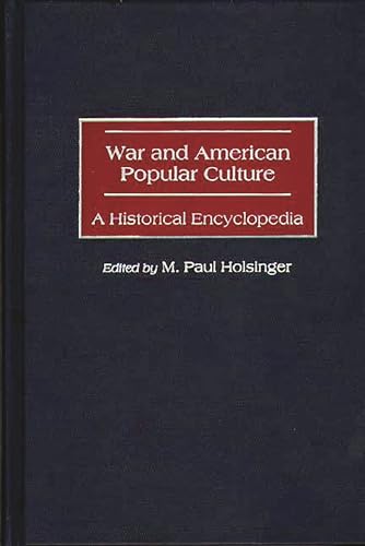 Beispielbild fr War and American Popular Culture : A Historical Encyclopedia zum Verkauf von Better World Books