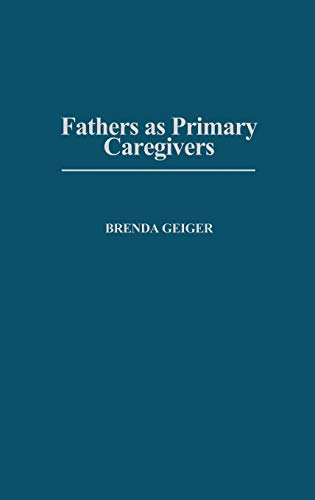 Beispielbild fr Fathers as Primary Caregivers: (Contributions in Family Studies) zum Verkauf von Revaluation Books