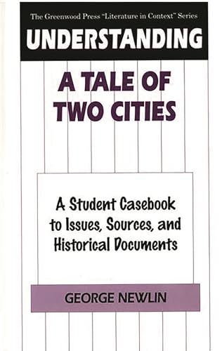 Stock image for Understanding a Tale of Two Cities: A Student Casebook to Issues, Sources, and Historical Documents for sale by ThriftBooks-Dallas