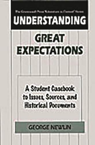 Imagen de archivo de Understanding Great Expectations : A Student Casebook to Issues, Sources, and Historical Documents a la venta por Better World Books