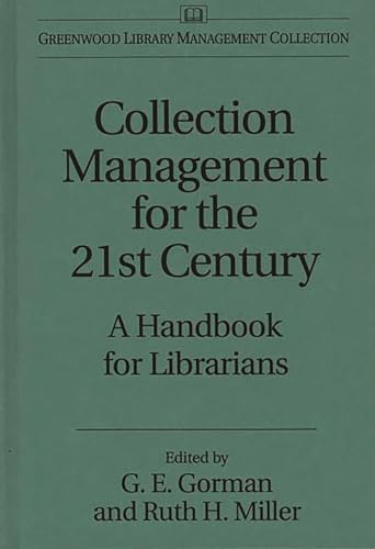 Stock image for Collection Management for the 21st Century: A Handbook for Librarians (Greenwood Library Management Collection) for sale by BookHolders