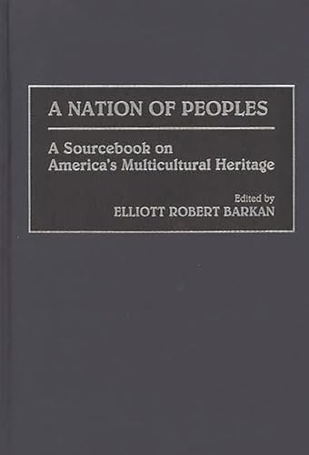 Stock image for A Nation of Peoples. A Sourcebook on America's Multicultural Heritage for sale by Valley Books