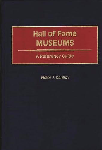 Imagen de archivo de Hall Of Fame Museums A Reference Guide a la venta por Willis Monie-Books, ABAA