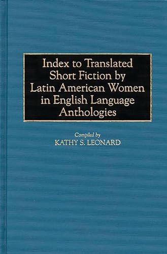 Index to Translated Short Fiction by Latin American Women in English Language Anthologies