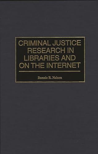 9780313300486: Criminal Justice Research in Libraries and on the Internet