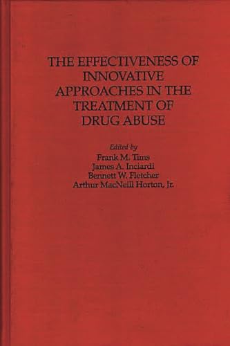 9780313300653: The Effectiveness of Innovative Approaches in the Treatment of Drug Abuse