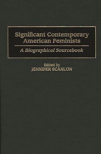 Beispielbild fr Significant Contemporary American Feminists : A Biographical Sourcebook zum Verkauf von Better World Books: West