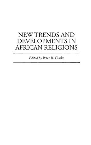 Beispielbild fr New Trends and Developments in African Religions zum Verkauf von Webbooks, Wigtown