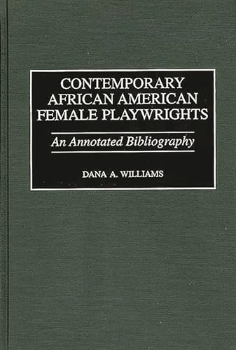 9780313301322: Contemporary African American Female Playwrights: An Annotated Bibliography: 37 (Bibliographies and Indexes in Afro-American and African Studies)