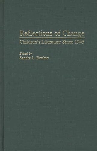 Imagen de archivo de Reflections of Change : Children's Literature since 1945 a la venta por Better World Books