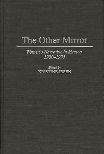Stock image for The Other Mirror: Women's Narrative in Mexico, 1980-1995 for sale by Book Dispensary