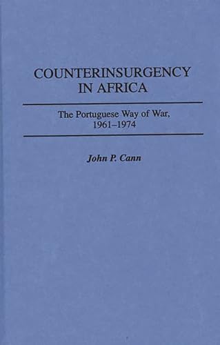 9780313301896: Counterinsurgency in Africa: The Portuguese Way of War, 1961-1974 (Contributions in Military Studies)