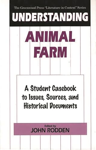 Beispielbild fr Understanding Animal Farm : A Student Casebook to Issues, Sources, and Historical Documents zum Verkauf von Better World Books