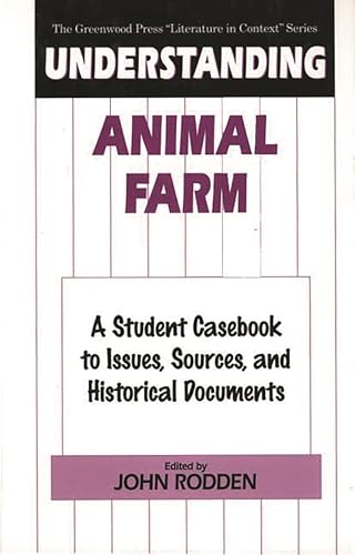 Stock image for Understanding Animal Farm : A Student Casebook to Issues, Sources, and Historical Documents for sale by Better World Books