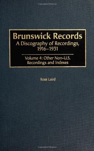 9780313302084: Brunswick Records: A Discography of Recordings, 1916-1931