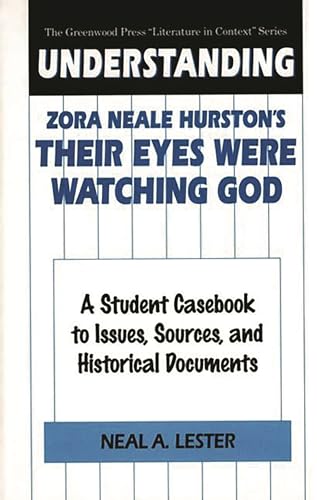 Beispielbild fr Understanding Zora Neale Hurston's Their Eyes Were Watching God : A Student Casebook to Issues, Sources, and Historical Documents zum Verkauf von Better World Books: West