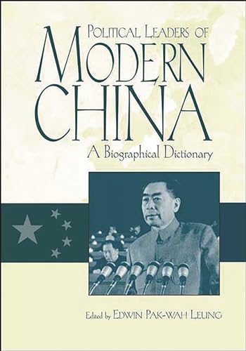 Stock image for Political Leaders of Modern China: A Biographical Dictionary for sale by Irish Booksellers