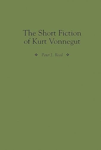 The Short Fiction Of Kurt Vonnegut (contributions To The Study Of American Literature)