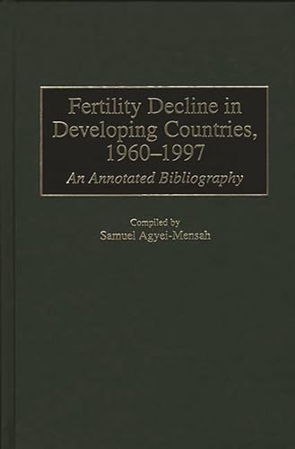 Beispielbild fr Fertility Decline in Developing Countries, 1960-97: An Annotated Bibliography (Bibliographies and Indexes in Geography,): 3 zum Verkauf von WorldofBooks