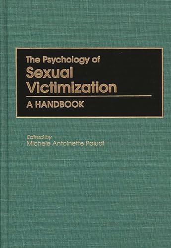 The Psychology of Sexual Victimization: A Handbook (9780313302480) by Paludi, Michele A.