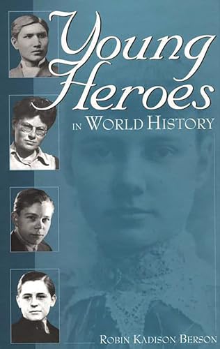 9780313302572: Young Heroes in World History