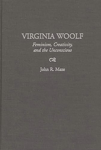 Beispielbild fr Virginia Woolf: Feminism, Creativity and the Unconscious zum Verkauf von Anybook.com