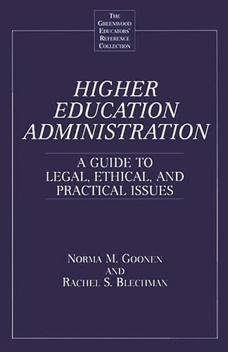 Imagen de archivo de Higher Education Administration : A Guide to Legal, Ethical, and Practical Issues a la venta por Better World Books